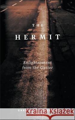 The Hermit: Enlightenment from the Gutter Gabriel D. Roberts 9781943710027 Rubedo Press - książka