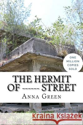 The Hermit Of ------ Street Green, Anna Katharine 9781717020772 Createspace Independent Publishing Platform - książka