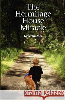 The Hermitage House Miracle MR Malcolm Ater 9781470129361 Createspace - książka