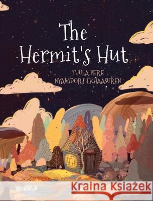The Hermit's Hut Tuula Pere Nyamdorj Lkhaasuren 9789528202424 Wickwick Ltd - książka