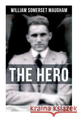 The Hero William Somerset Maugham 9788027274833 Musaicum Books - książka
