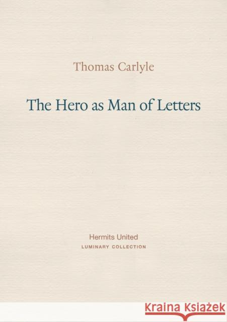 The Hero as Man of Letters Thomas Carlyle 9781916658011 Hermits United - książka