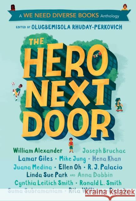 The Hero Next Door: A We Need Diverse Books Anthology Rhuday-Perkovich, Olugbemisola 9780525646334 Random House USA Inc - książka