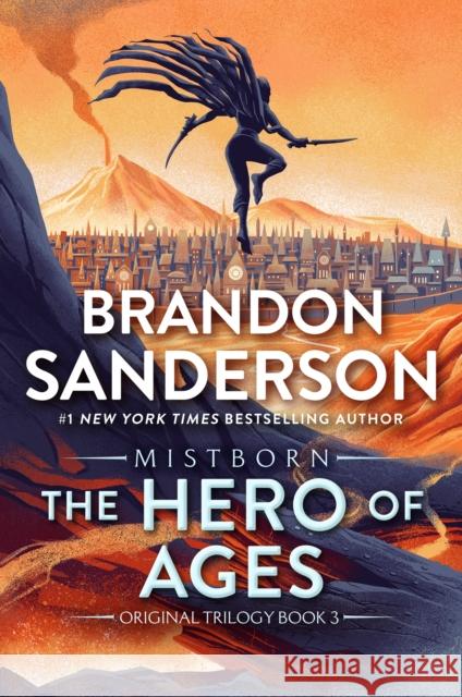 The Hero of Ages: Book Three of Mistborn Brandon Sanderson 9781250868312 Tor Publishing Group - książka