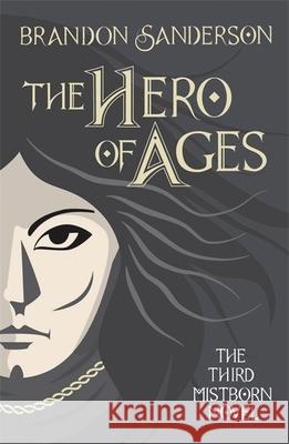 The Hero of Ages: Mistborn Book Three Brandon Sanderson 9781473223059 Orion Publishing Co - książka