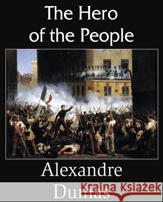 The Hero of the People Alexandre Dumas 9781483705897 Bottom of the Hill Publishing - książka