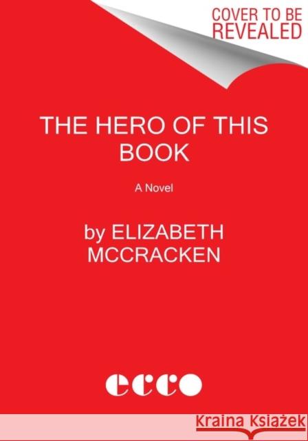 The Hero of This Book Elizabeth McCracken 9780062971272 Ecco Press - książka