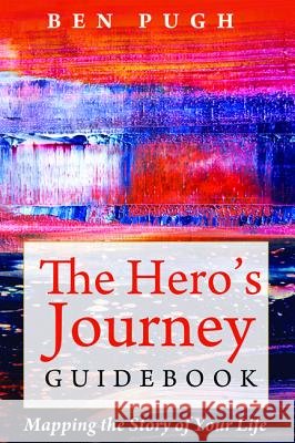 The Hero's Journey Guidebook Ben Pugh 9781532608360 Resource Publications (CA) - książka