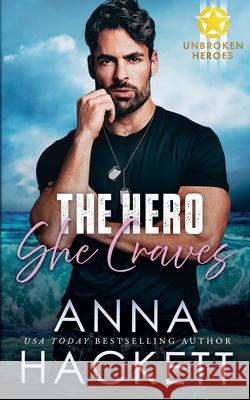 The Hero She Craves Anna Hackett 9781923134201 Anna Hackett - książka