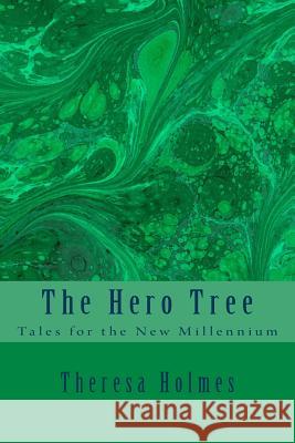 The Hero Tree Mrs Theresa K. Holmes 9781500720087 Createspace - książka