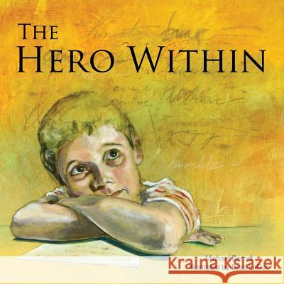 The Hero Within Michael Berndt 9780998826608 Lowell Milken Center for Unsung Heroes - książka