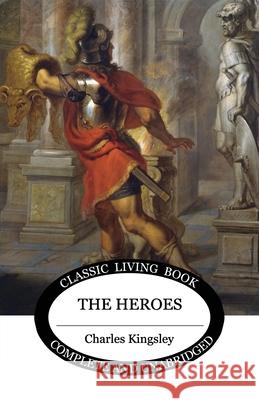 The Heroes Charles Kingsley, Jr. 9781922348166 Living Book Press - książka