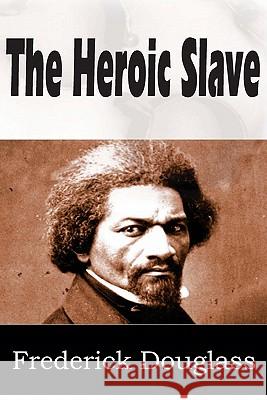 The Heroic Slave Frederick Douglass 9781612030470 Bottom of the Hill Publishing - książka