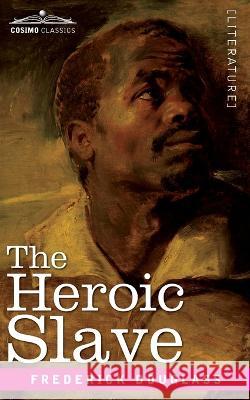 The Heroic Slave Frederick Douglass 9781646795628 Cosimo Classics - książka