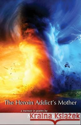 The Heroin Addict's Mother Miriam Greenspan 9781636495354 Atmosphere Press - książka