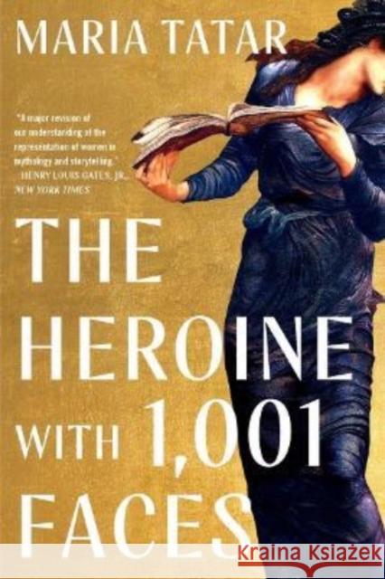 The Heroine with 1001 Faces Tatar, Maria 9781324092360 Liveright Publishing Corporation - książka