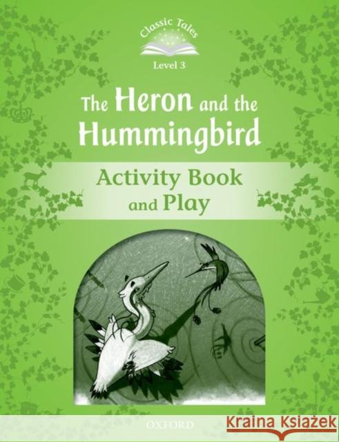 The Heron and Hummingbird Activity Book and Play Tebbs, Victoria 9780194239776 Oxford University Press - książka