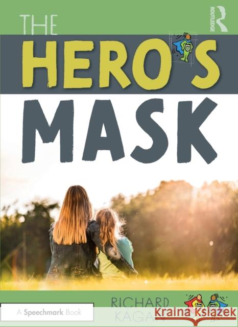 The Hero’s Mask Richard, Ph.D. Kagan 9780367474317 Taylor & Francis Ltd - książka