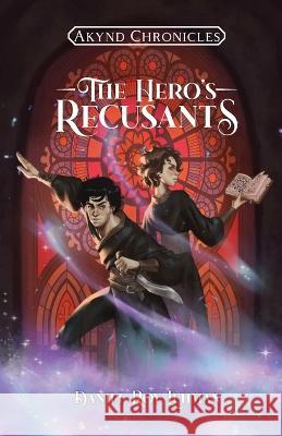 The Hero's Recusants Joao Gabriel Garin Daniel Roy Lehman  9798393417321 Independently Published - książka