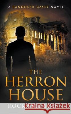 The Herron House Rockwell Scott 9781735563336 Rockwell Scott - książka