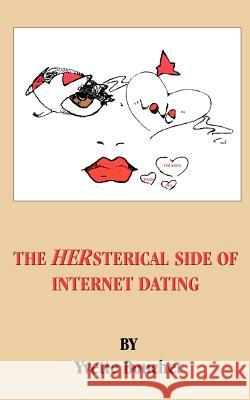 THE HERsterical SIDE OF INTERNET DATING Bouchet, Yvette 9781418463519 AUTHORHOUSE - książka