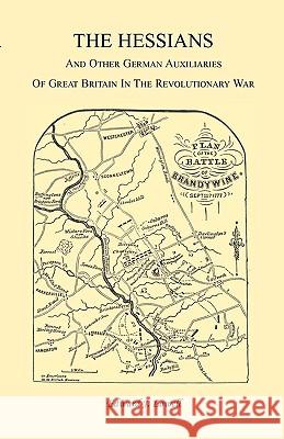 The Hessians and the other German Auxiliaries of Great Britain in the Revolutionary War Edward J. Lowell 9780788416149 Heritage Books - książka