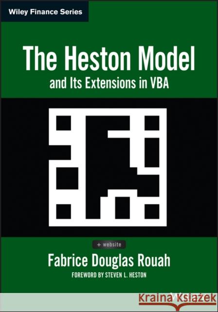 The Heston Model and Its Extensions in VBA Rouah, Fabrice D. 9781119003304 John Wiley & Sons - książka