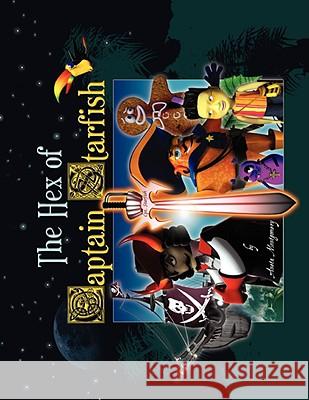 The Hex of Captain Starfish Aneta Montgomery 9781436335782 Xlibris Corporation - książka