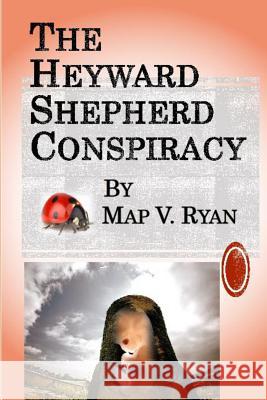 The Heyward Shepherd Conspiracy, by Map V. Ryan Map V. Ryan 9780615949444 11th Eye Press - książka