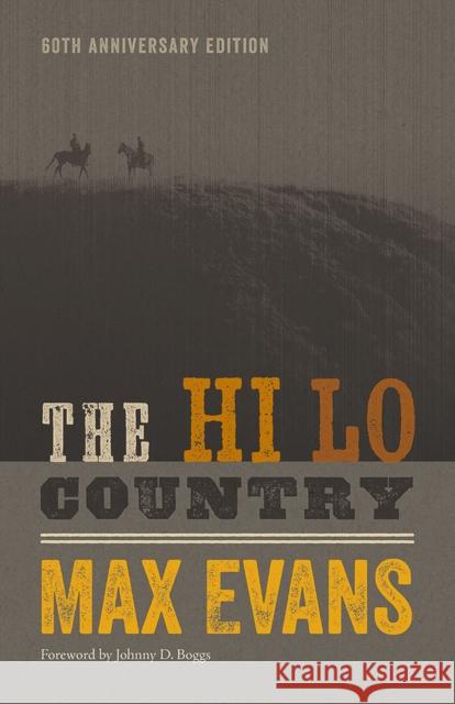 The Hi Lo Country, 60th Anniversary Edition Max Evans Johnny D. Boggs 9780826362537 University of New Mexico Press - książka