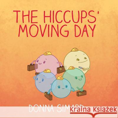 The Hiccups' Moving Day Donna Simard 9781486613304 Word Alive Press - książka