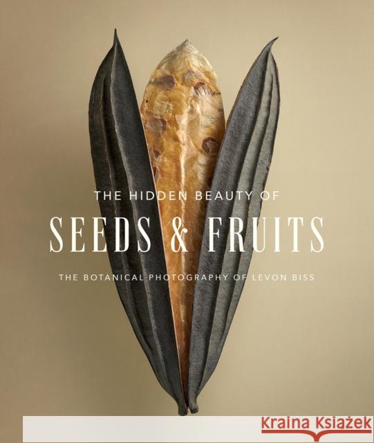 The Hidden Beauty of Seeds & Fruits: The Botanical Photography of Levon Biss Levon Biss 9781419752155 Abrams - książka