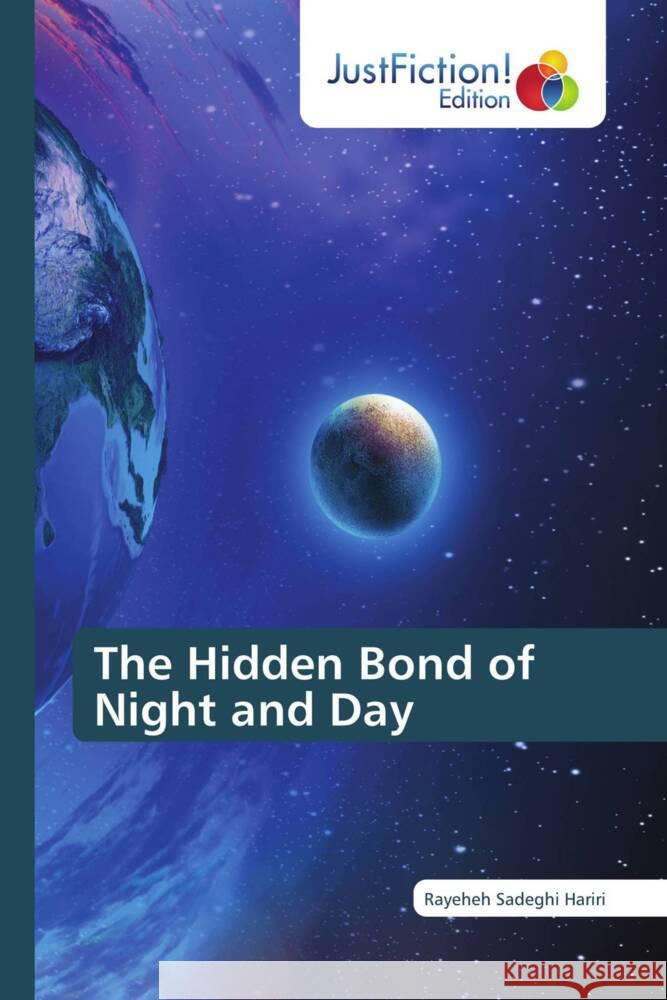 The Hidden Bond of Night and Day Sadeghi Hariri, Rayeheh 9786209073113 JustFiction Edition - książka