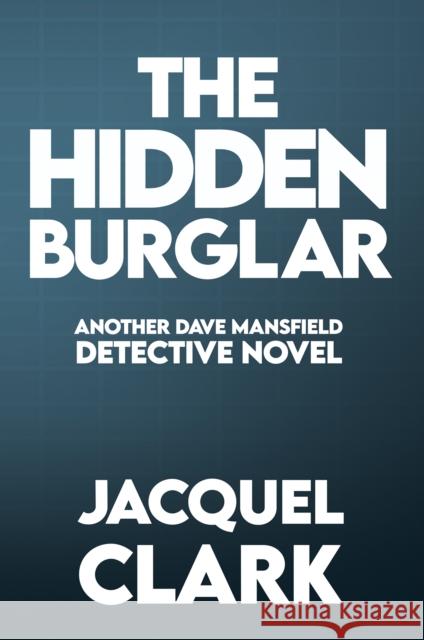 The Hidden Burglar Jacquel Clark 9798886938920 Austin Macauley Publishers LLC - książka
