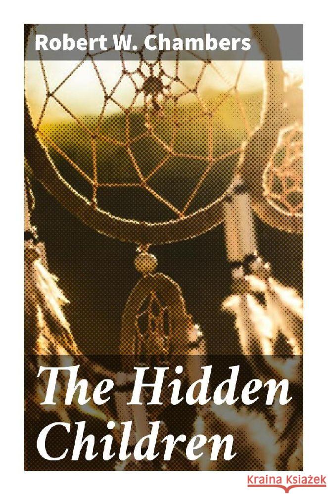 The Hidden Children Chambers, Robert W. 9788027293117 Good Press - książka
