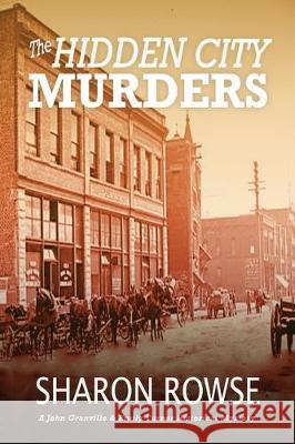 The Hidden City Murders: A John Granville & Emily Turner Historical Mystery Sharon Rowse 9781988037288 Three Cedars Press - książka