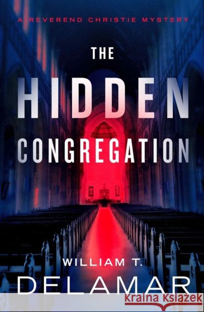 The Hidden Congregation William T Delamar   9781504082570 Open Road Media Mystery & Thri - książka
