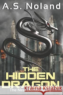 The Hidden Dragon A. S. Noland 9781790324699 Independently Published - książka