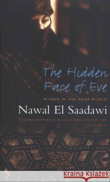 The Hidden Face of Eve : Women in the Arab World Nawal E 9781842778746 Zed Books - książka