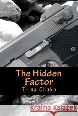 The Hidden Factor Trina Chako 9781505886146 Createspace - książka