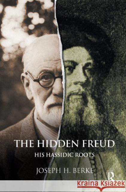 The Hidden Freud: His Hassidic Roots H. Berke, Joseph 9780367328023 Taylor and Francis - książka