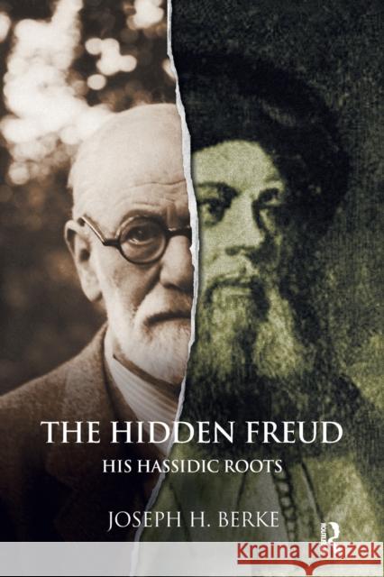 The Hidden Freud: His Hassidic Roots Joseph H. Berke 9781780490311 Karnac Books - książka