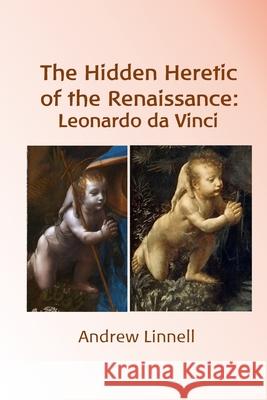 The Hidden Heretic of the Renaissance: Leonardo Andrew Linnell 9780578663876 Threefold Publishing - książka