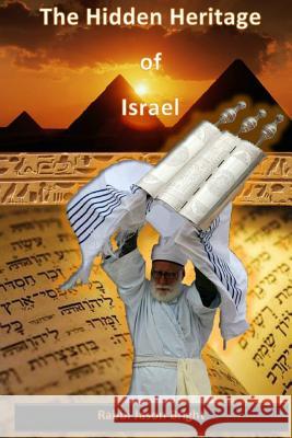 The Hidden Heritage of Israel: Origins of the Kabbalah and Its Transmission Jason Bright 9781511847254 Createspace Independent Publishing Platform - książka