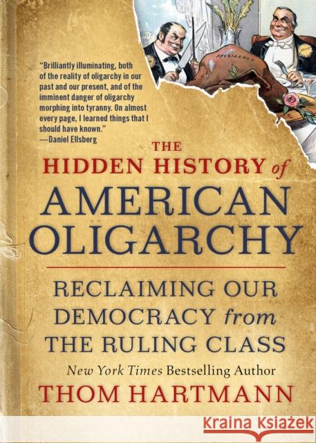 The Hidden History of American Oligarchy: Reclaiming Our Democracy from the Ruling Class Thom Hartmann 9781523091584 Berrett-Koehler Publishers - książka