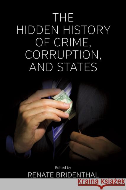 The Hidden History of Crime, Corruption, and States Renate Bridenthal 9781785335181 Berghahn Books - książka