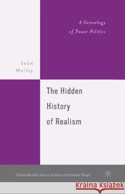 The Hidden History of Realism: A Genealogy of Power Politics Sean Molloy S. Molloy 9781349532025 Palgrave MacMillan - książka