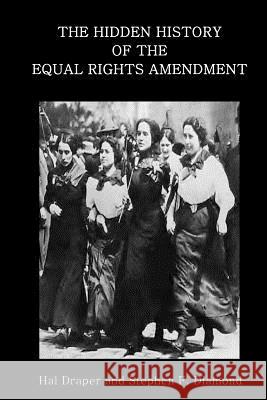 The Hidden History of the Equal Rights Amendment Hal Draper Steve Diamond Stephen F. Diamond 9781500182212 Createspace - książka