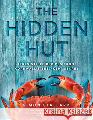 The Hidden Hut: Irresistible Recipes from Cornwall’s Best-Kept Secret Simon Stallard 9780008218010 HarperCollins Publishers - książka