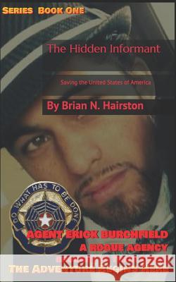 The Hidden Informant: Saving the United States of America Brian Nigel Hairston 9781798626283 Independently Published - książka